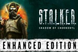 潜行者：切尔诺贝利的阴影增强版/S.T.A.L.K.E.R.: Shadow of Chornobyl – Enhanced Edition